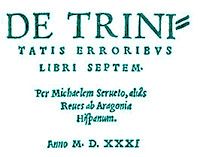 Teslisteki Yanlışlıları anlatan De Trinitatis Erroribus adlı kitabı